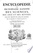 Encyclopédie, ou Dictionnaire raisonné des sciences, des arts et des métiers