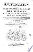 Encyclopédie, ou Dictionnaire raisonné des sciences, des arts et des métiers. Par une société de gens de lettres. Mis en ordre et publié par m. Diderot, ... & quant à la partie mathematique, par m. d'Alembert, ... Tome premier [-dix-septieme]