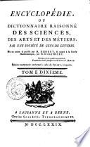 Encyclopédie, ou dictionnaire raisonné des sciences, des arts et des métiers, par une société de gens de lettres. Mis en ordre & publié par M. Diderot, & quant à la partie mathématique, par M. D'Alembert