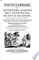 Encyclopédie, Ou Dictionnaire Raisonné Des Sciences, Des Arts Et Des Métiers, Par Une Société De Gens De Lettres. Mis en ordre & publié par M. Diderot ... & quant à la Partie Mathématique, par M. D'Alembert ... Troisiéme Édition Enrichie De Plusieurs Notes