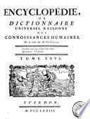 Encyclopédie, ou dictionnaire universel raisonné des connoissances humaines