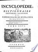 Encyclopédie, ou dictionnaire universel raisonné des connoissances humaines