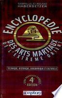 Encyclopédie technique, historique, biographique et culturelle des arts martiaux de l'Extrême-Orient