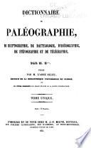 Encyclopédie théologique: Dictionnaire de paléographie, de cryptographie, de dactylologie, d'hieroglyphie, de stenographie et de télégraphie