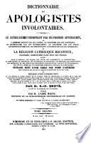 Encyclopédie théologique: Dictionnaire des apologistes involontaires