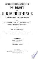 Encyclopédie théologique: Dictionnaire raisonné de droit et de jurisprudence en matière civile eccléssiastique