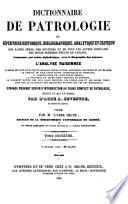 Encyclopedie Theologique, ou Serie de Dictionnaires sur toutes les parties de la Science Religieuse ... publiee par M. l'Abbe Migne (etc.)