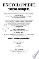 Encyclopédie théologique, ou Série de dictionnaires sur toutes les parties de la science religieuse ... publiée par M. l'abbé Migne