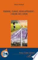 Energie, climat, développement : l'heure des choix