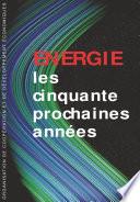 Énergie : les cinquante prochaines années