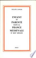 Enfant et parenté dans la France médiévale