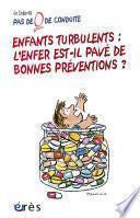 Enfants turbulents : l'enfer est-il pavé de bonnes préventions ?