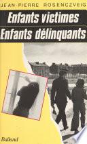 Enfants victimes, enfants délinquants