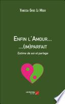 Enfin l'Amour... ...(im)parfait