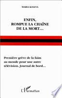 ENFIN, ROMPUE LA CHAÎNE DE LA MORT...