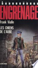 Engrenage : Les Chiens de l'aube