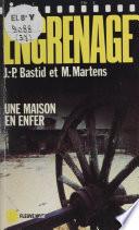 Engrenage : Une maison en enfer