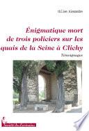 Enigmatique Mort de Trois Policiers Sur Les Quais de la Seine a Clichy