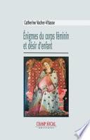 Énigmes du corps féminin et désir d’enfant