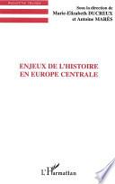 Enjeux de l'histoire en Europe centrale