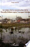 Enjeux de la reconstruction de la Nouvelle-Orléans après l'ouragan Katrina