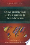 Enjeux sociologiques et théologiques de la sécularisation