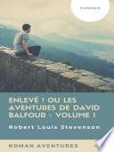 Enlevé ! ou Les Aventures de David Balfour - Volume I