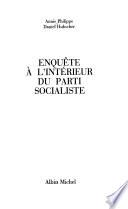 Enquête à l'intérieur du Parti socialiste