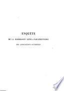 Enquête de la Commission Extra-parlementaire des Associations Ouvrières nommée par m. le Ministre de l'interieur ...