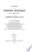 Enquête sur les conditions hygiéniques de la ville de Gand à l'occasion de l'épidémie de choléra de 1866