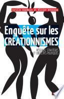 Enquête sur les créationnismes. Réseaux, stratégies et objectifs politiques