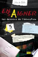 Ensaigner, les dessous de l'éducation