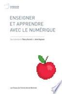 Enseigner et apprendre avec le numérique