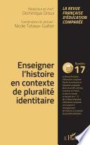 Enseigner l'histoire en contexte de pluralité identitaire