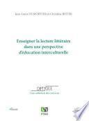 Enseigner la lecture littéraire dans une perspective d'éducation interculturelle