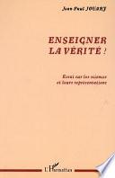 Enseigner la vérité?