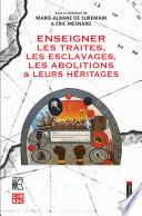 Enseigner les traites, les esclavages, les abolitions et leurs héritages