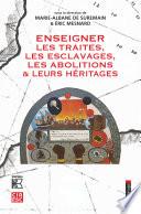 Enseigner les traites, les esclavages, les abolitions et leurs héritages