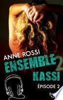 Ensemble - Kassi : épisode 2