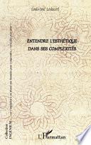 Entendre l'esthétique dans ses complexités