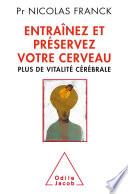 Entraînez et préservez votre cerveau
