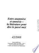 Entre anamnèse et amnésie - la littérature pour dire le passé nazi