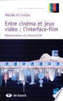Entre cinéma et jeux vidéo: l'interface-film