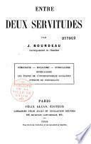Entre deux servitudes. Démocratie, socialisme, syndicalisme, impérialisme. Les étapes de l'Internationale socialiste. Opinions de sociologues