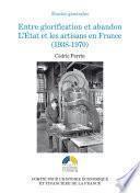 Entre glorification et abandon. L’État et les artisans en France (1938-1970)