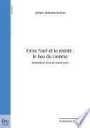 Entre l'oeil et la réalité : le lieu du cinéma