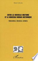 Entre la nouvelle histoire et le nouveau roman historique
