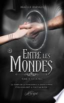 Entre les Mondes, tome 4