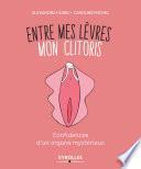 Entre mes lèvres mon clitoris