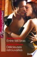 Entre tes bras - Délicieuses retrouvailles